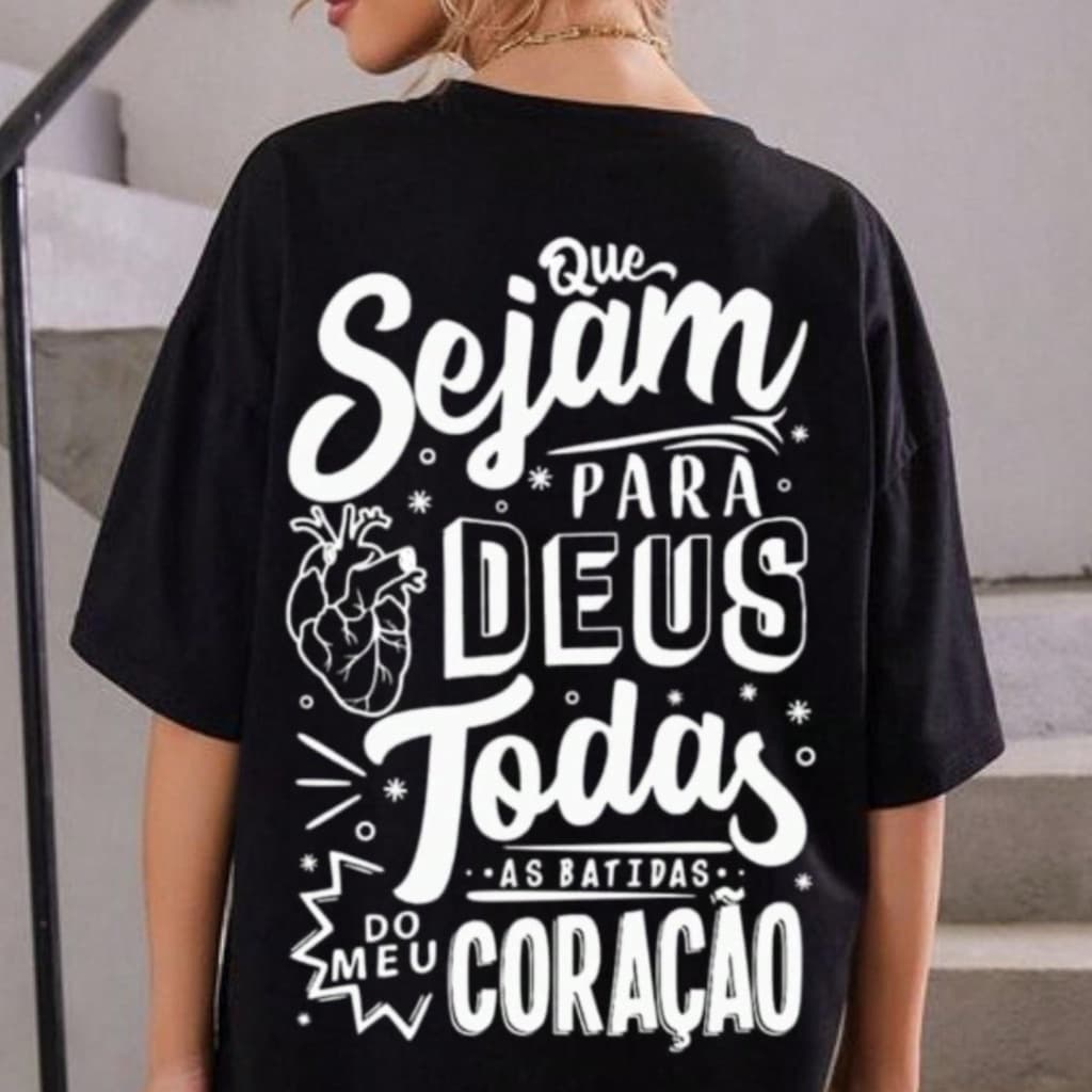 Blusa Feminina Tshirt Feminina Camiseta Algodão Que sejam para Deus cada Batida do meu Coraçã