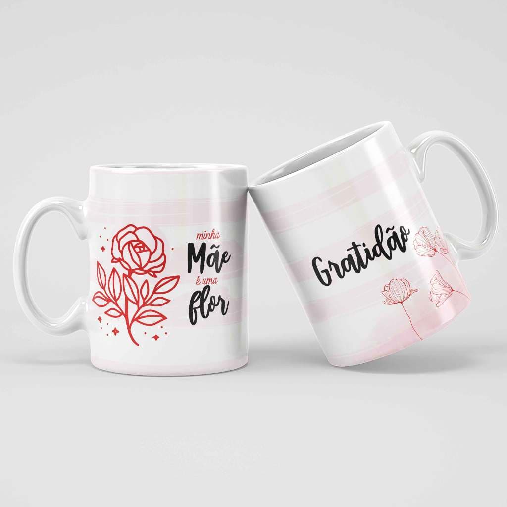 Caneca Presente de dia das mães Frase Minha mãe é uma flor Gratidão