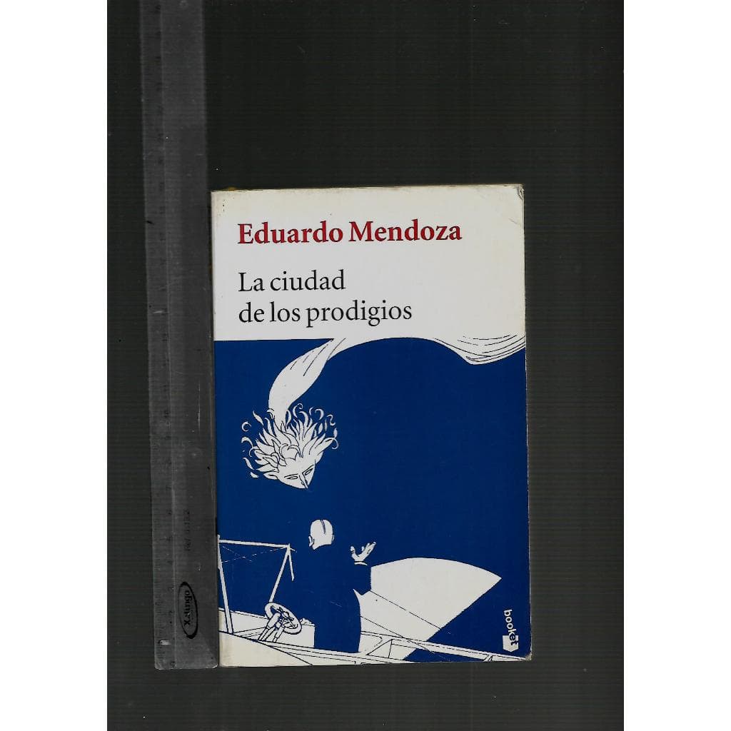 La ciudad de los prodigios/Eduardo Mendoza