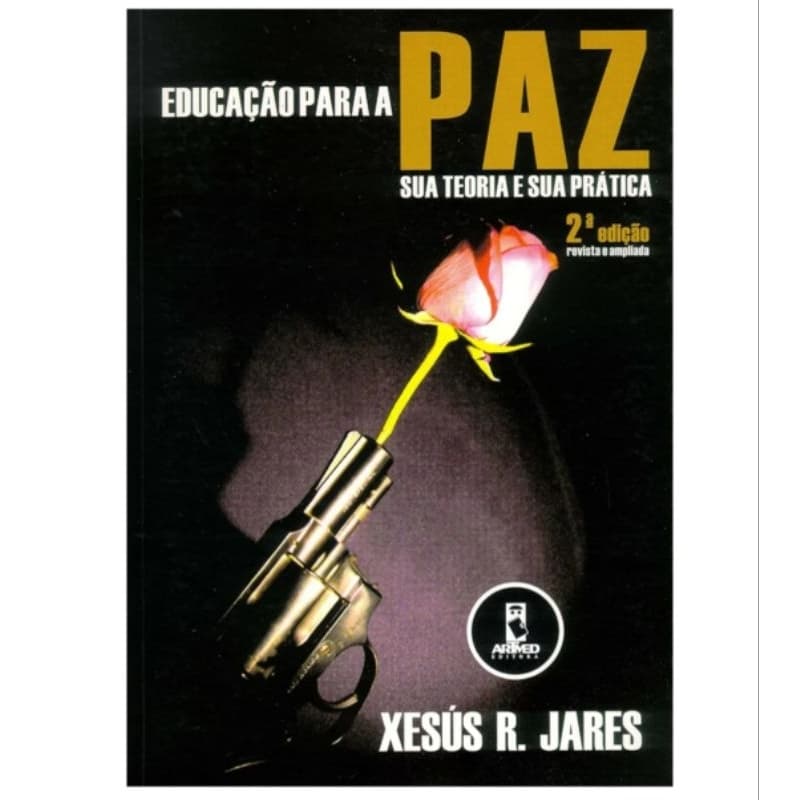 Educação para a Paz: Sua Teoria e sua Prática