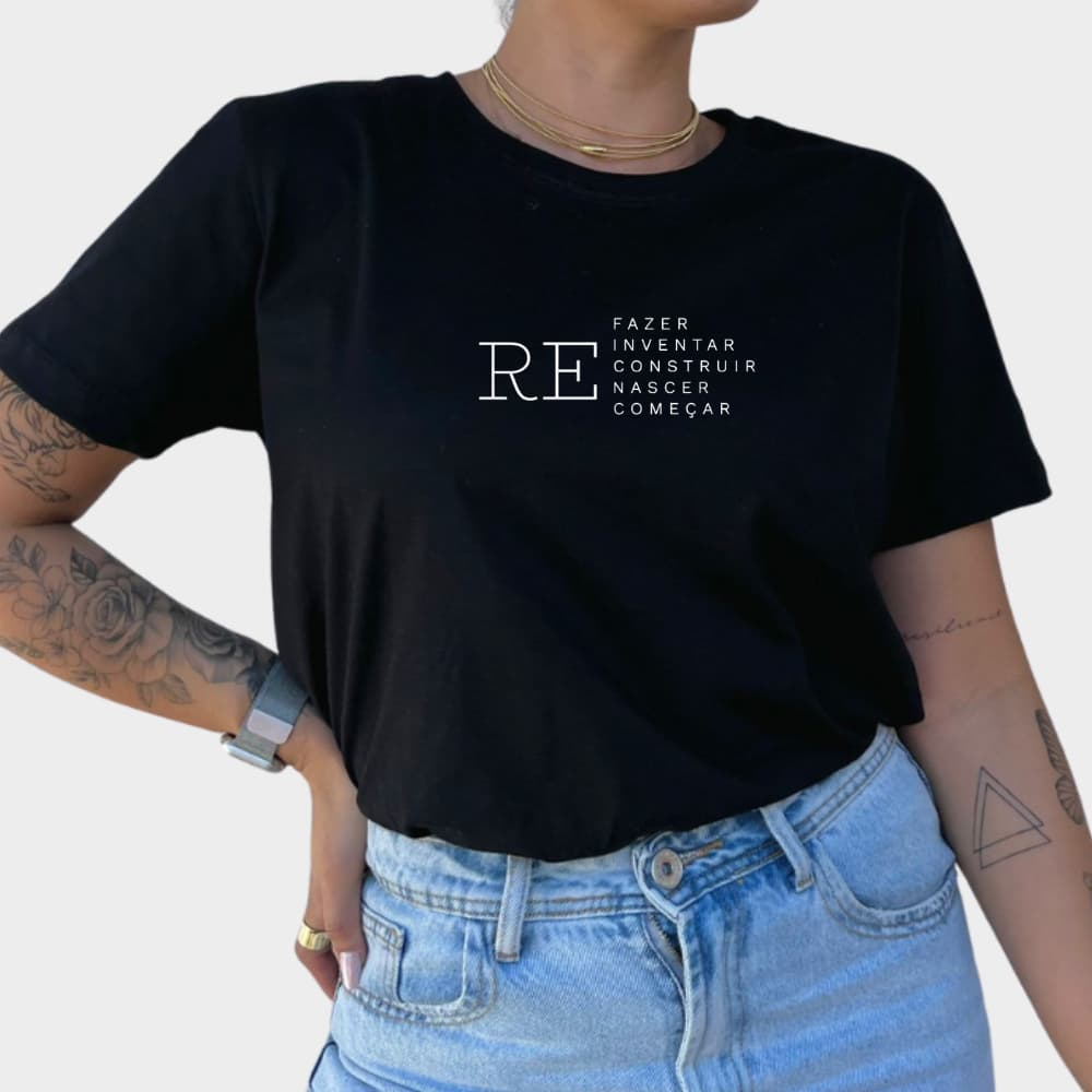 T-shirt Modinha Verão Look Casual Refazer Reinventar Reconstruir Renascer Recomeçar Fofa Frase