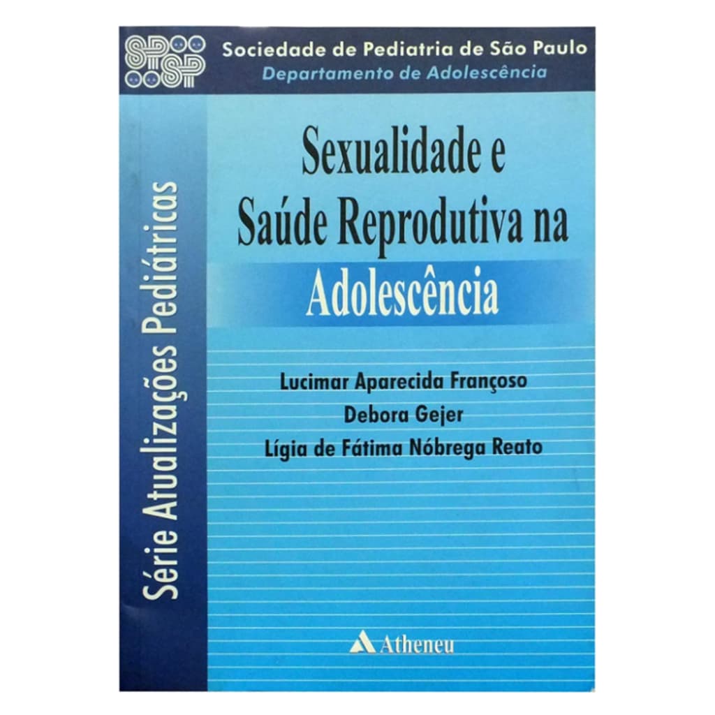 Livro Sexualidade E Saúde Reprodutiva Na Adolescência, Atualizações Pediátricas qualificação do atendimento profissional