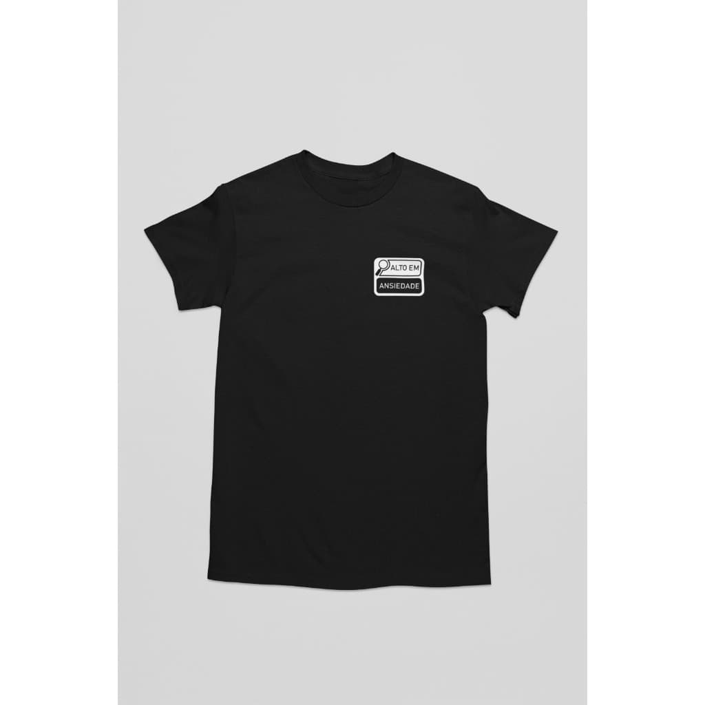 Camiseta T-Shirt 'Alto em Ansiedade' Camisa Frases Engraçadas Confortável Estilosa Alta Qualidade