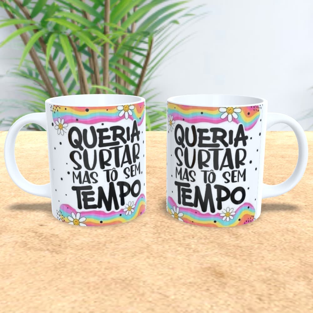 Caneca branca personalizada 325ml frase queria surtar mas to sem tempo