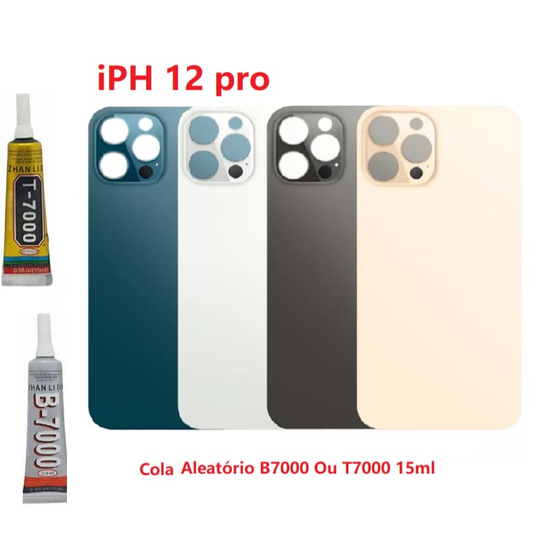 Tampa Traseira Fundo Vidro  + Cola Aleatório B7000 Ou T7000 15ML Para iPh  12 PRO 12 PRO MAX Furo Maior