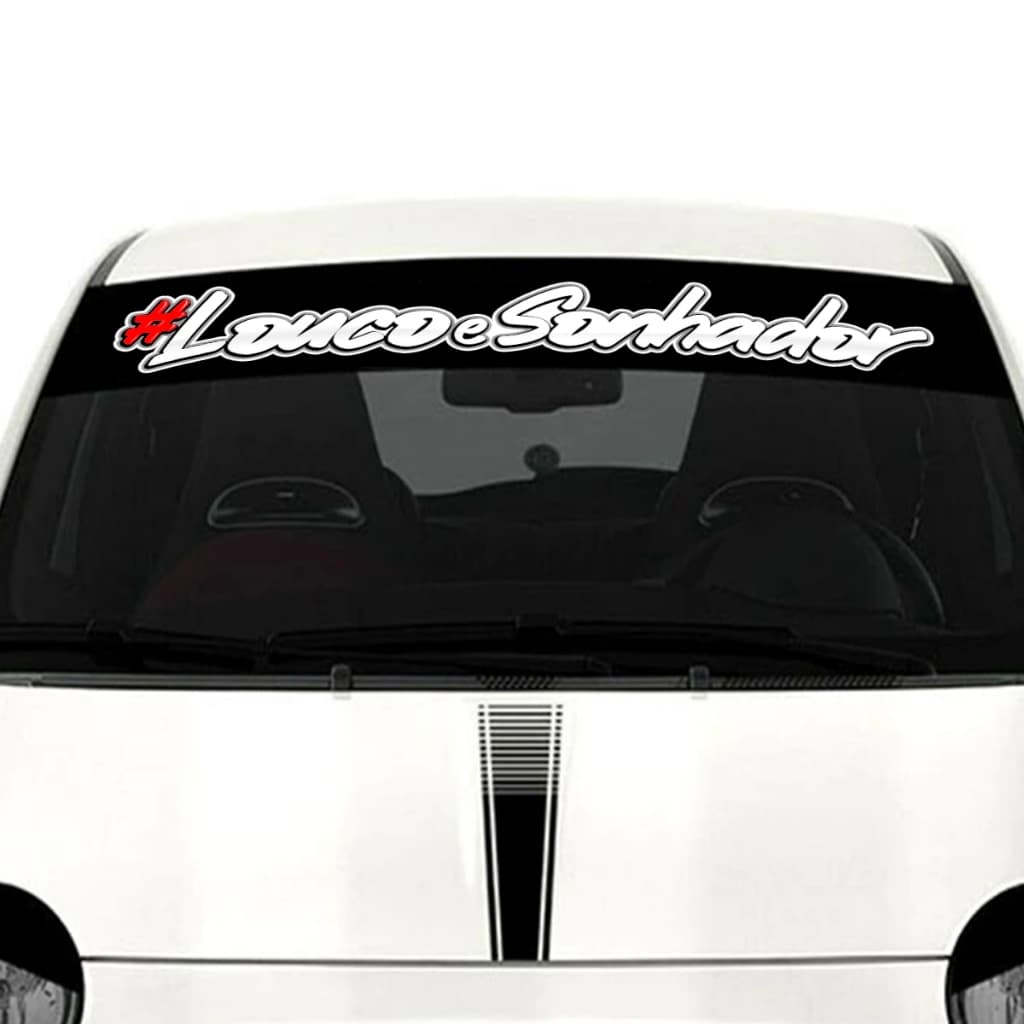 Adesivo Para Brisa Louco e Sonhador Veiculo Som Automotivo Carro Rebaixado Dub