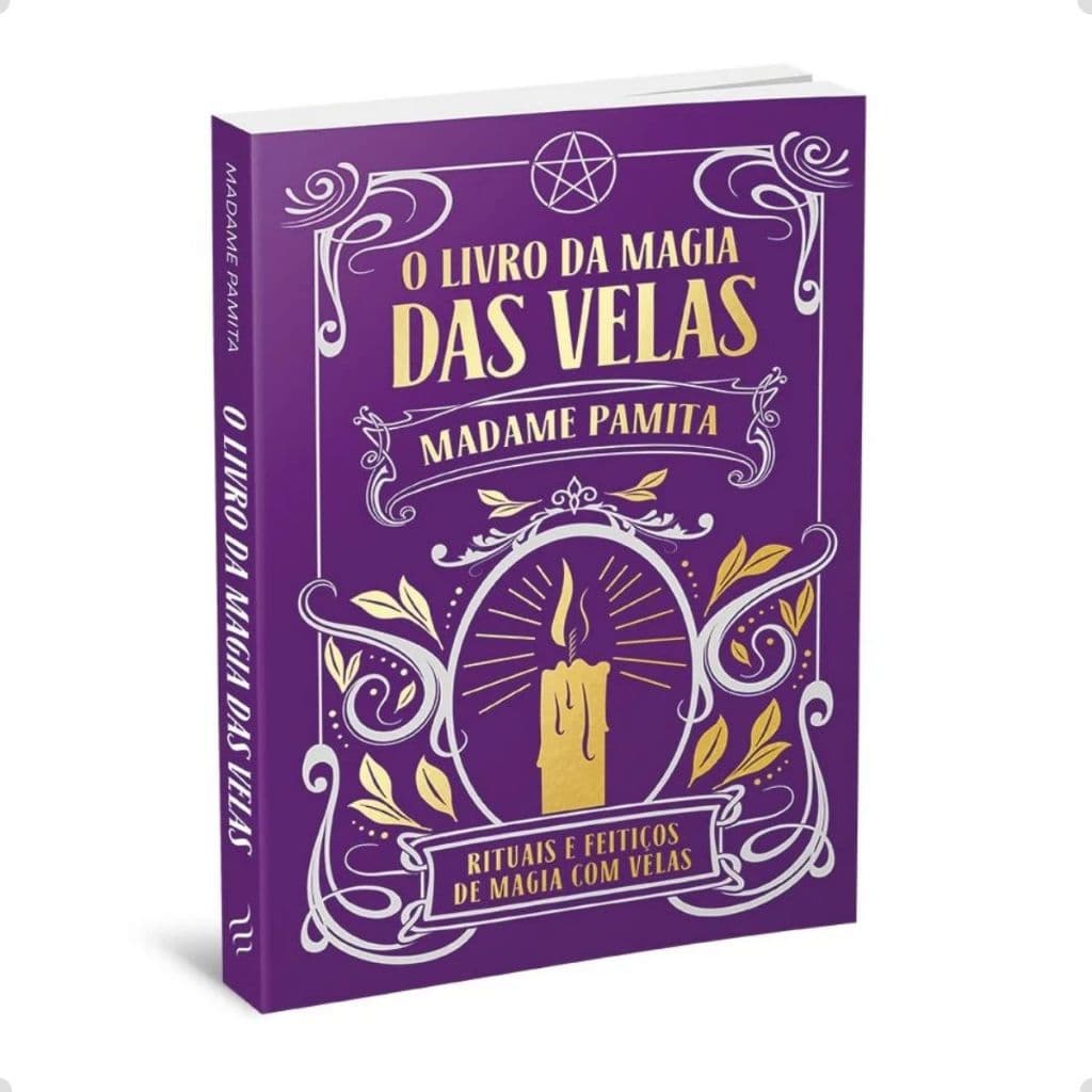 O Livro da Magia das Velas: Rituais e Feitiços de Magia com Velas