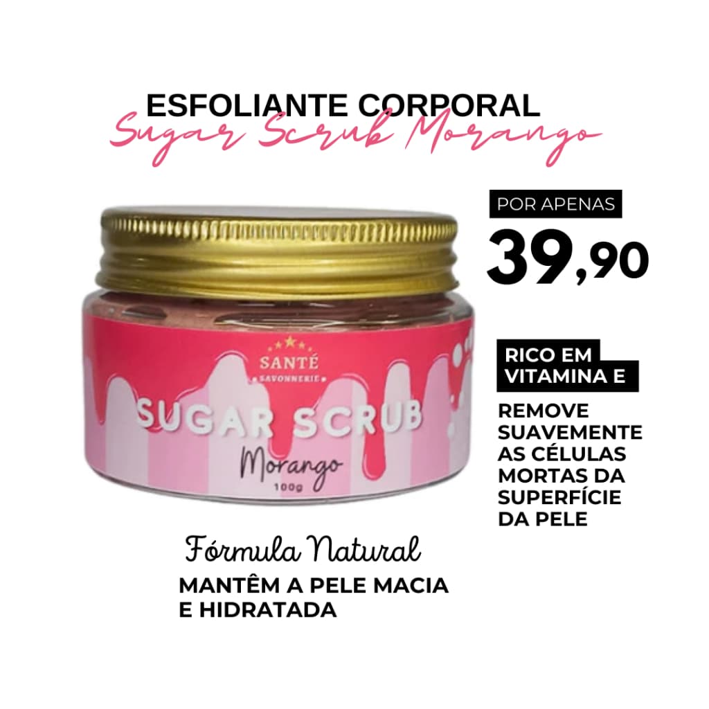 Esfoliante Corporal 100% natural Sugar Scrub Morango Santé - Renova a pele