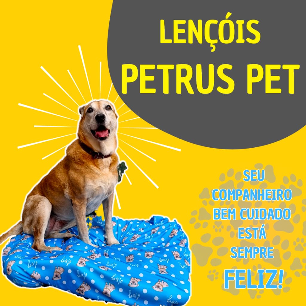Novidades Pet Conforto para o seu pet, qualidade para você Lençóis Petrus Pet são macios, duráveis e lindos