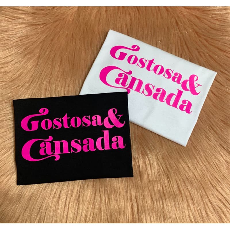 Cropped feminino estampado Gostosa & Cansada - 100% algodão penteado 30.1