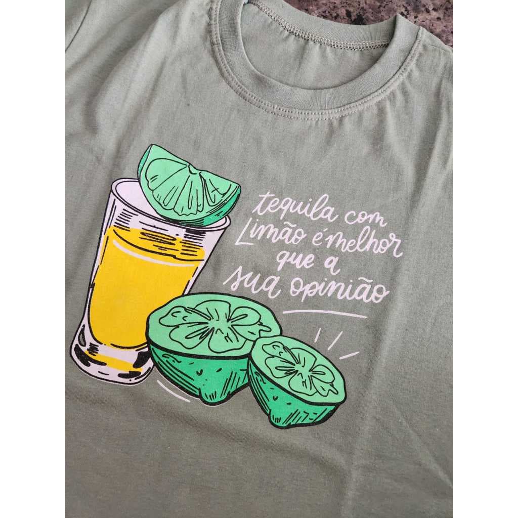 Blusa camiseta verde 100 % algodão tequila com limão tequila é melhor que sua opinião