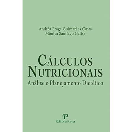 Cálculos Nutricionais: Análise e Planejamento Dietético