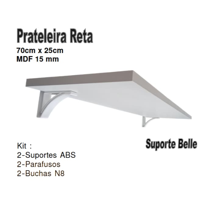 1 Prateleira Lisa Mdf 15mm Branco 70x25 Cm, Com 2 Suporte Belle , 2 Bucha e 2 Parafusos