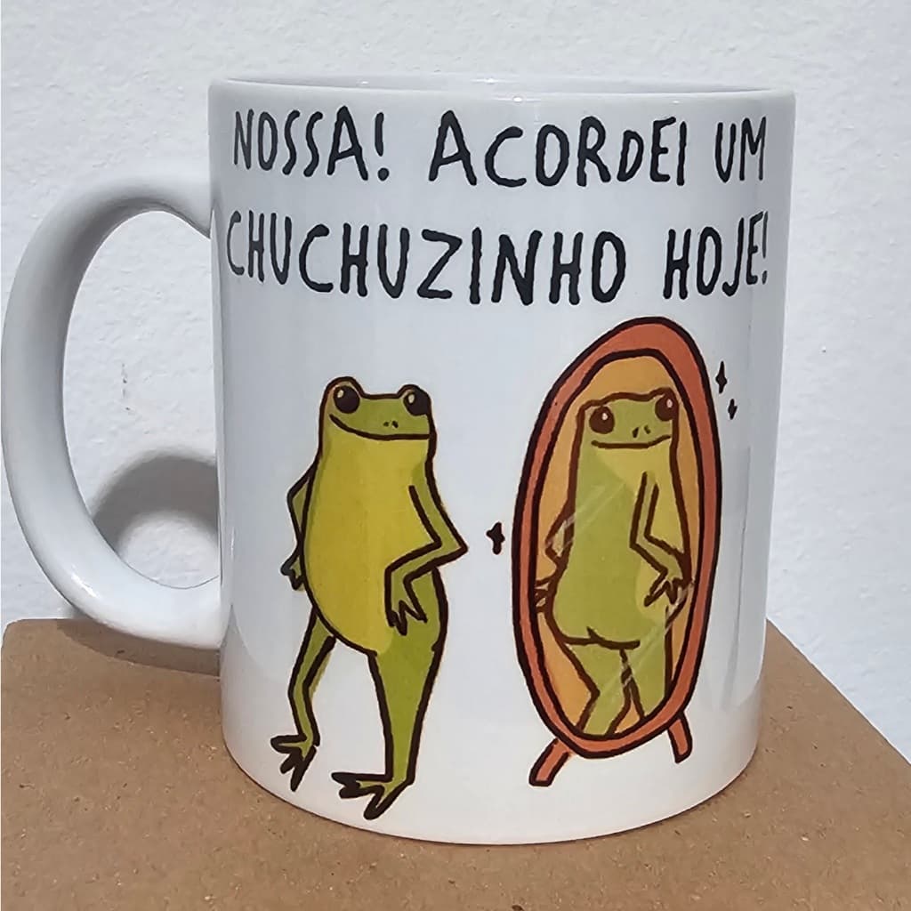 Caneca de Porcelana HOJE ACORDEI UM CHUCHUZINHO Personalizada