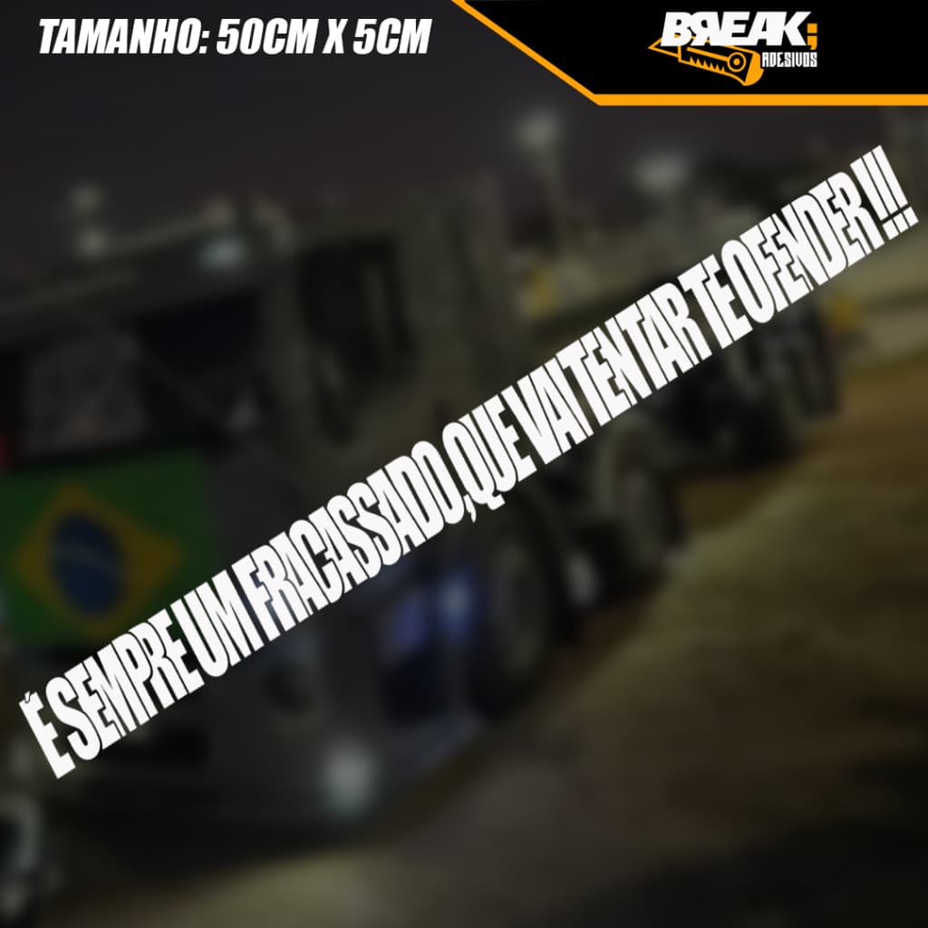 Adesivo É Sempre Um Fracassado, Que Vai Tentar Te Ofender para Caminhão/Carro