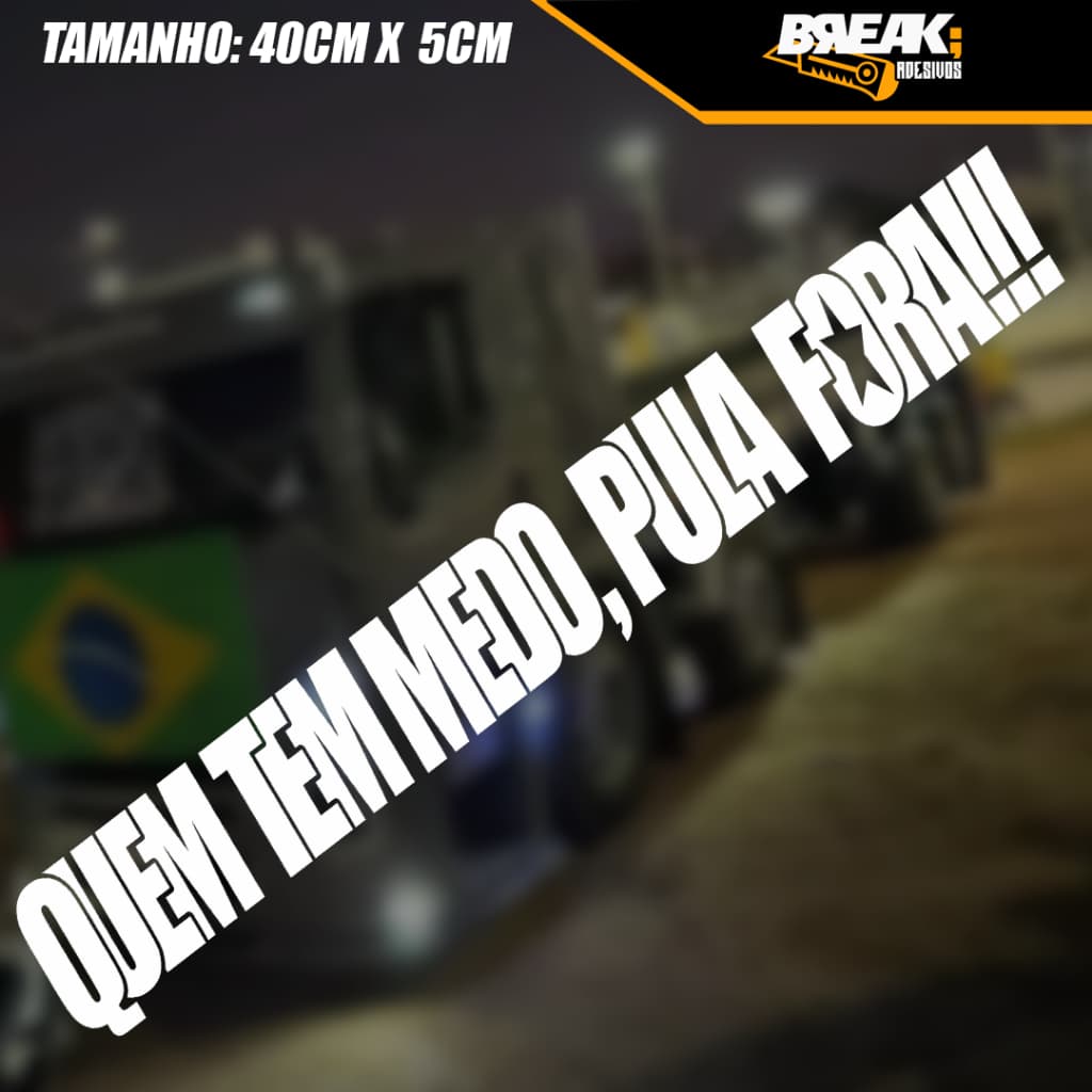 Adesivo Quem Tem Medo Pula Fora em Recorte Caminhão/Carro