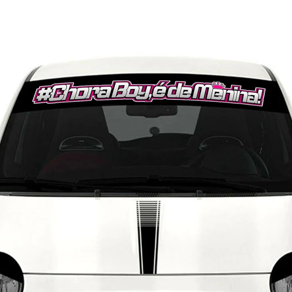 Adesivo Parabrisa Chora Boy é de Menina Frase Carro Rebaixado