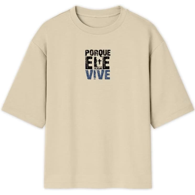 Camiseta Jesus Oversized Streetwear Unisex Porque Ele Vive Blusa Over Cristã Jesus Camisa Estilosa