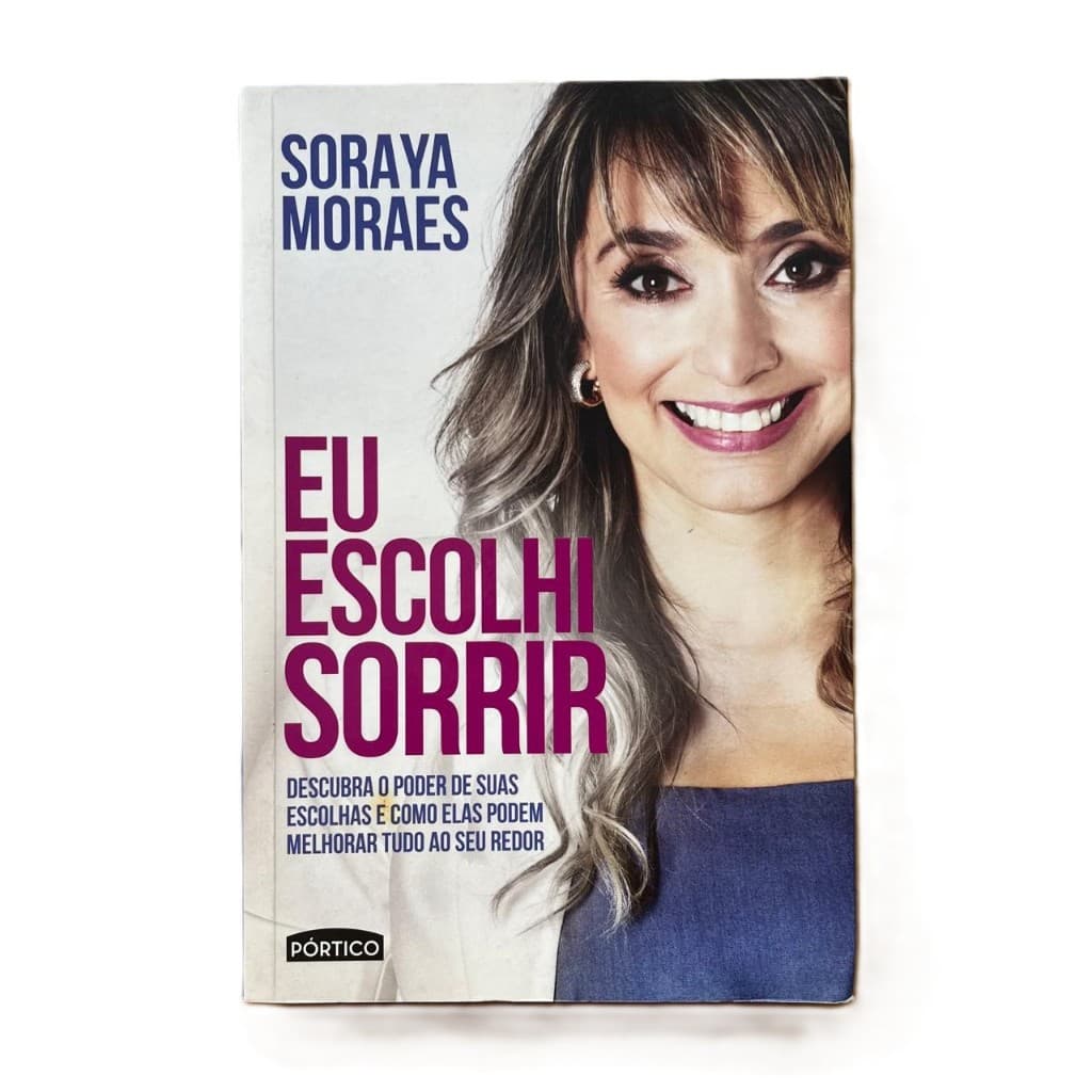 Livro: Eu Escolhi Sorrir - Soraya Moraes