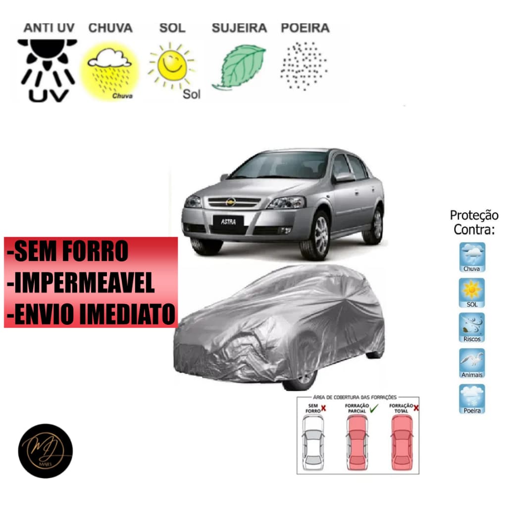 Capa Cobrir Astra Sedan Carro Automotiva Sem Forro Impermeável 100% Protege Sol Chuva Poeira