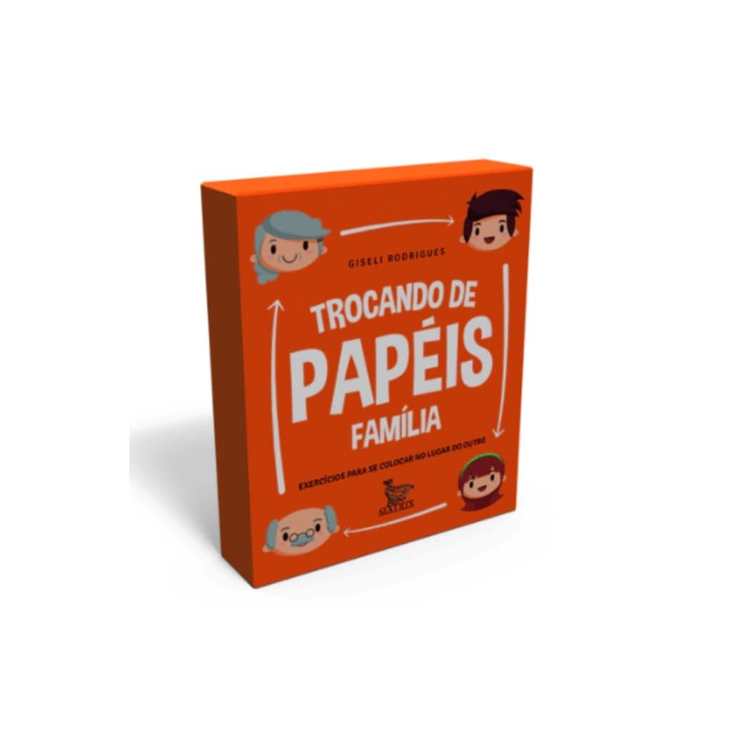 Trocando de papéis - família: Exercícios para se colocar no lugar do outro