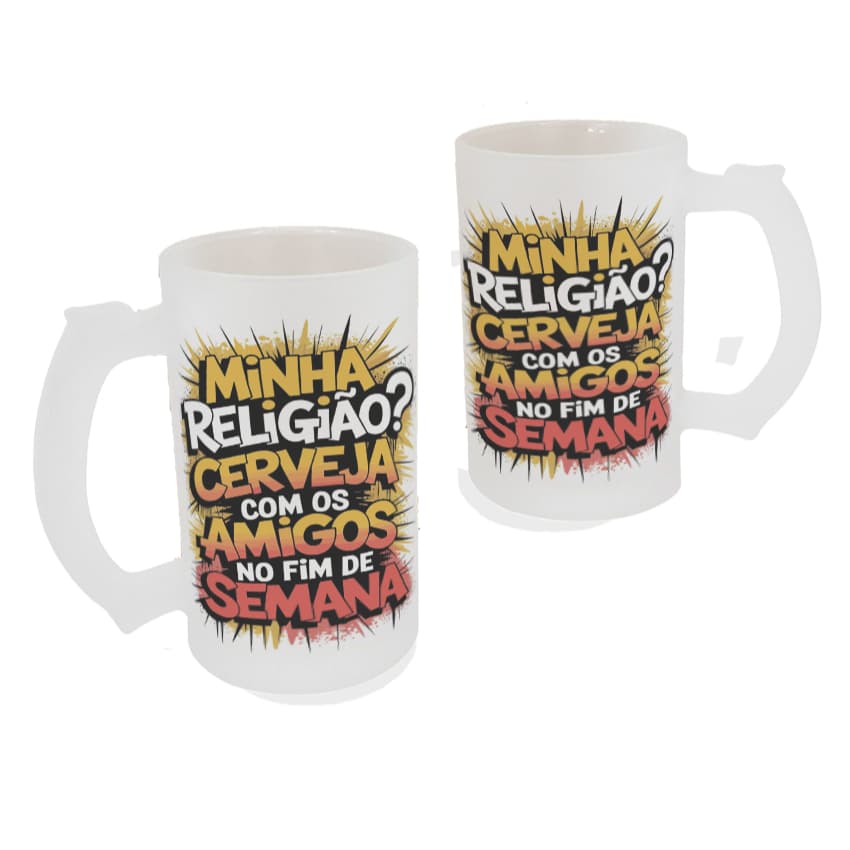 Caneca Chopp 500ml com Frase Minha Religião? Cerveja com os Amigos no Fim de Semana.