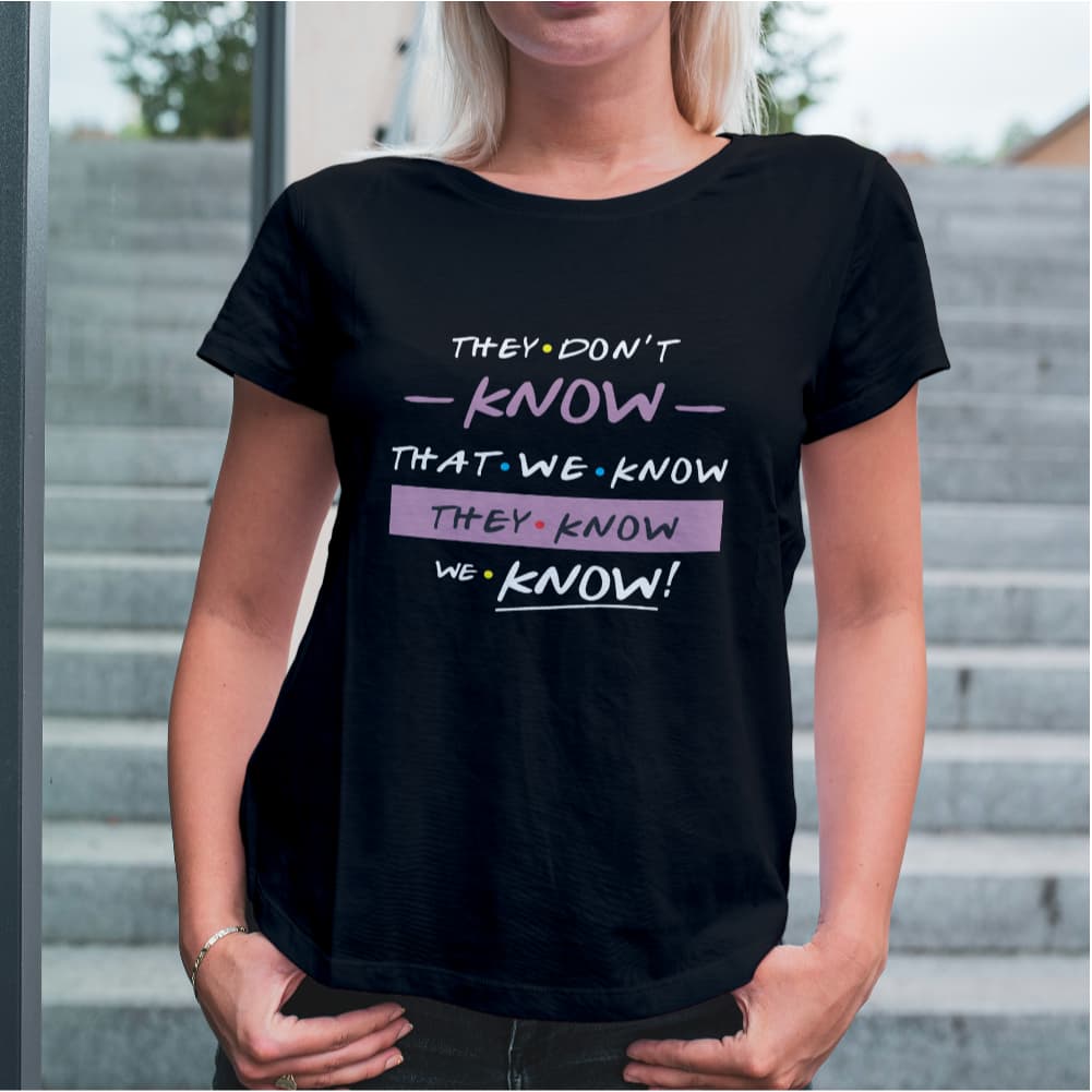 Camiseta Friends - THEY DON'T KNOW