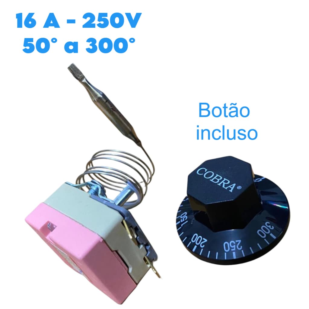 Termostato Cobra Bulbo 50-300°C 16A para Forno e Fritadeira Industrial Controle de Temperatura com Botão
