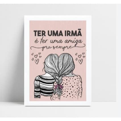 Quadros decorativos 1 peça Tema Irmãs Amigas pra sempre - Lindo em diversos tamanhos disponíveis pra