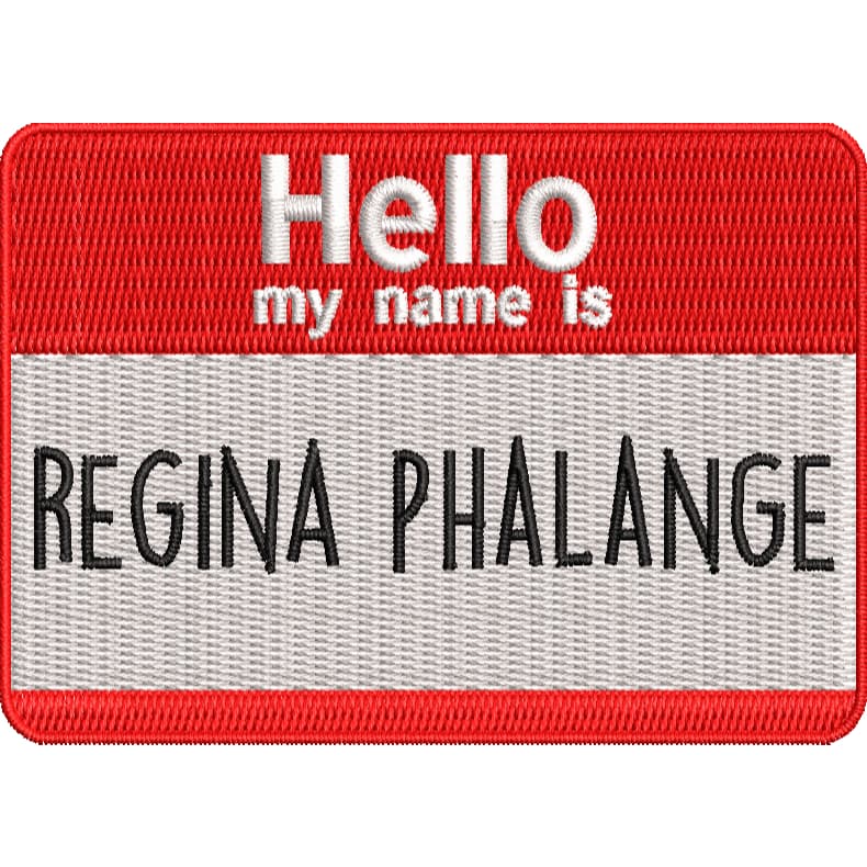 Patch Bordado Personalizado Hello My Name Is Regina Phalange Series Criativos