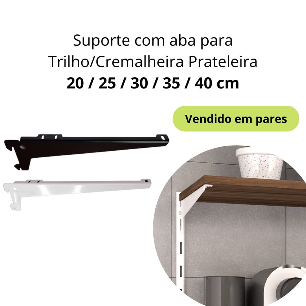 Suporte Prateleira com Aba para Trilho Cremalheira para 20cm 25cm 30cm 35cm 40cm
