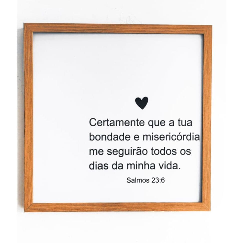 Quadro para caixa de luz 53x53 SALMO 23:6 CERTAMENTE QUE A TUA BONDADE.. sala/decoração