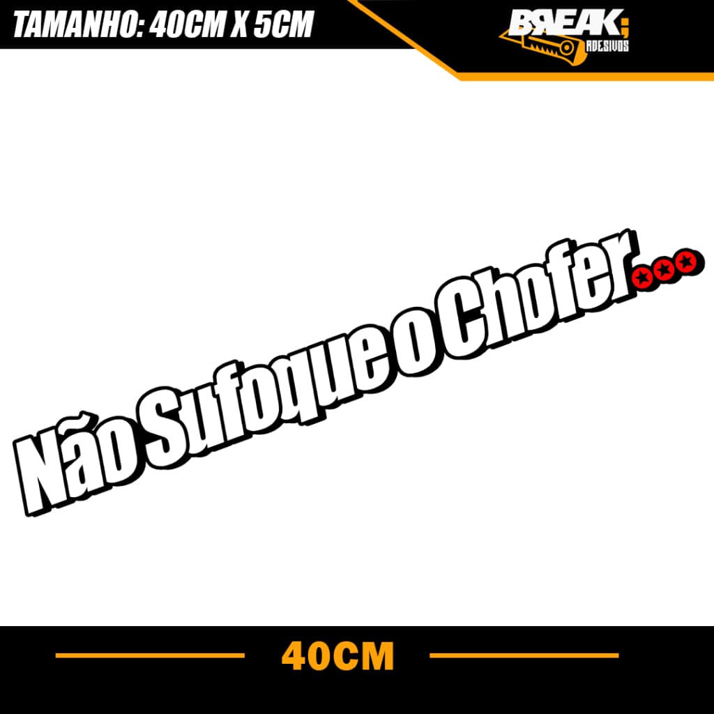 Adesivo Não Sufoque o Chofer em Recorte - Não Desbota - Caminhao/Entrega
