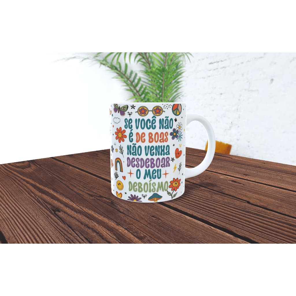 Caneca Frase: "Se você não é de boas" - Porcelana