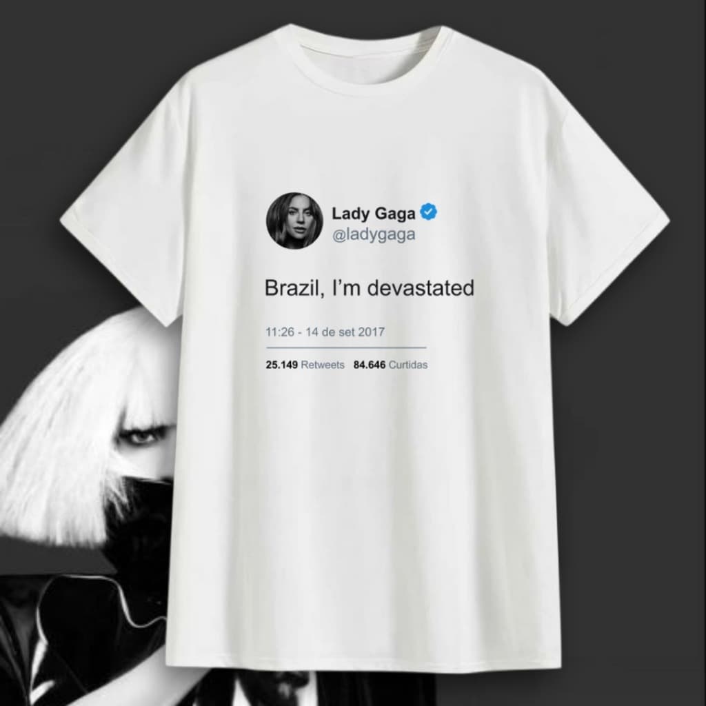 Camiseta Brazil I'm Devastated Lady Gaga 100%  Poliéster