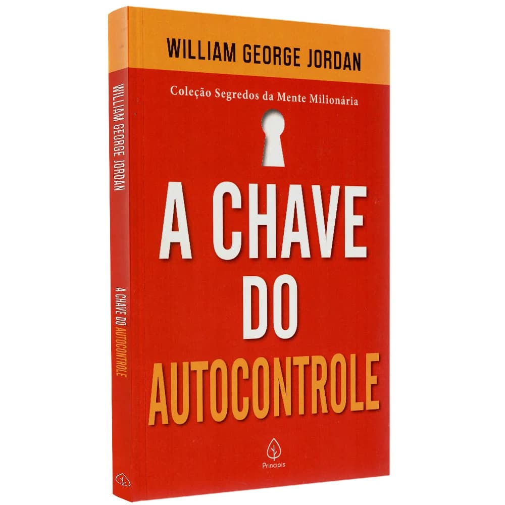 A chave do autocontrole - Coleção Segredos da mente milionária