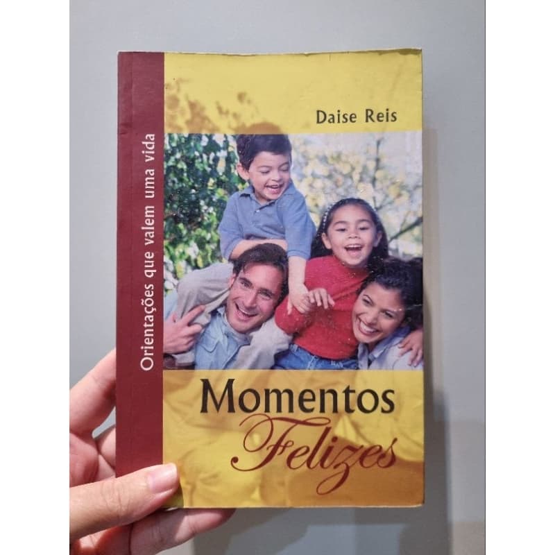 livro momentos felizes orientações que vale uma vida