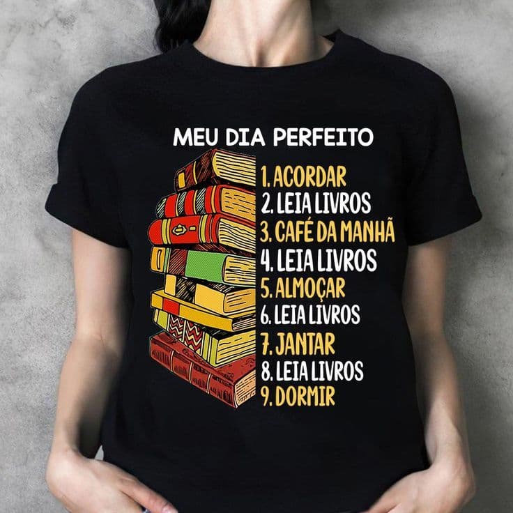 MEU DIA PERFEITO LEITURA ENVIO IMEDIATO ALGODAO UNISSEX BABYLOOK ADULTO E INFANTIL