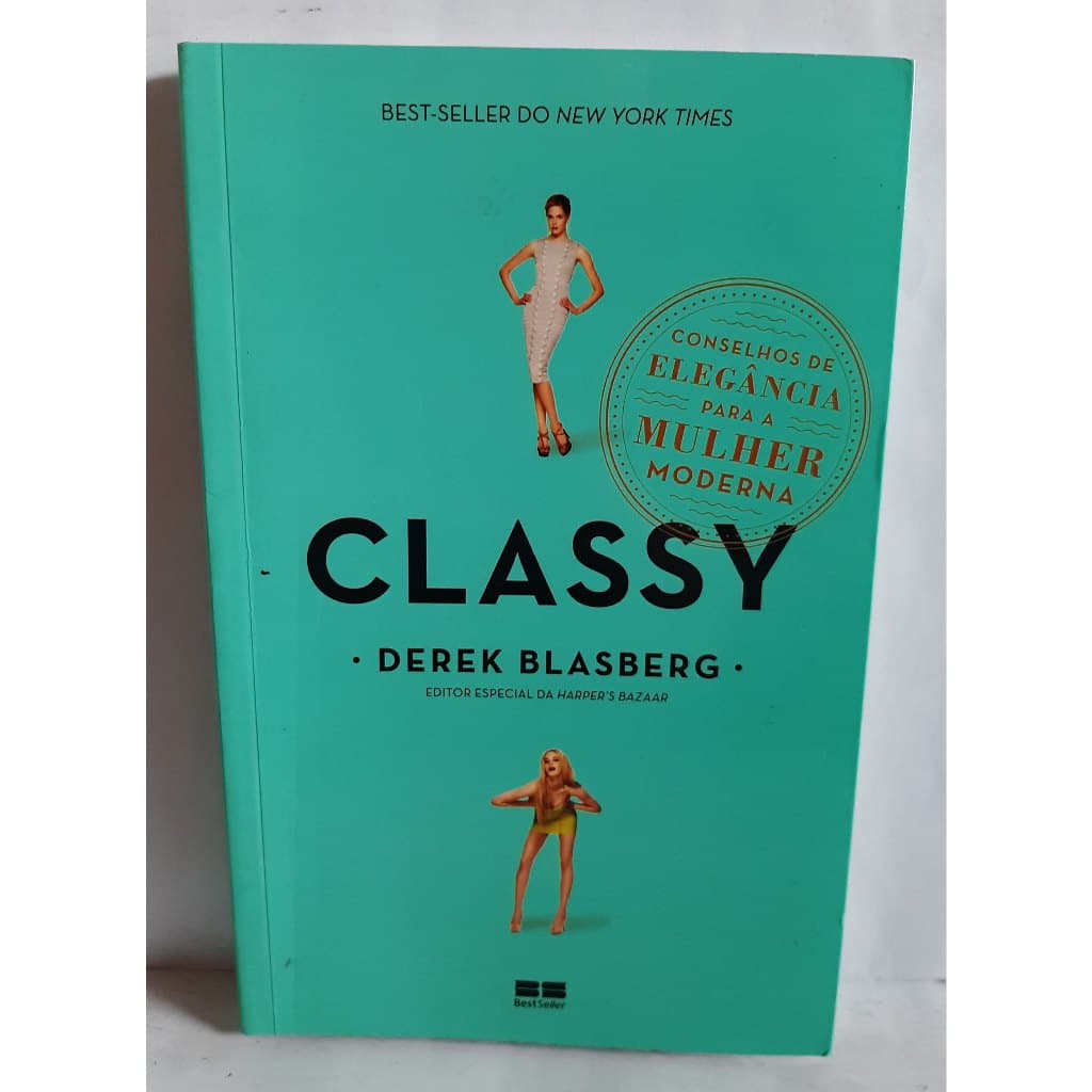 Livro Classy Conselhos de Elegancia para a Mulher Moderna - Derek Blasberg