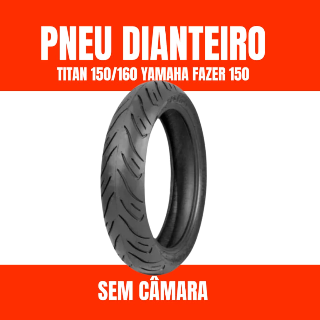 PNEU DIANTEIRO CG TITAN FAN 150/160 /FACTOR 150/ FAZER 150 /YBR / DK150 E DK 160 SEM CÂMARA
