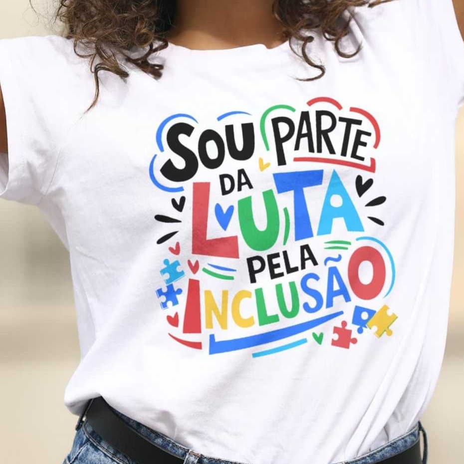 CAMISETA AUTISMO SOU PARTE DA LUTA PELA INCLUSÃO - 100% POLIESTER