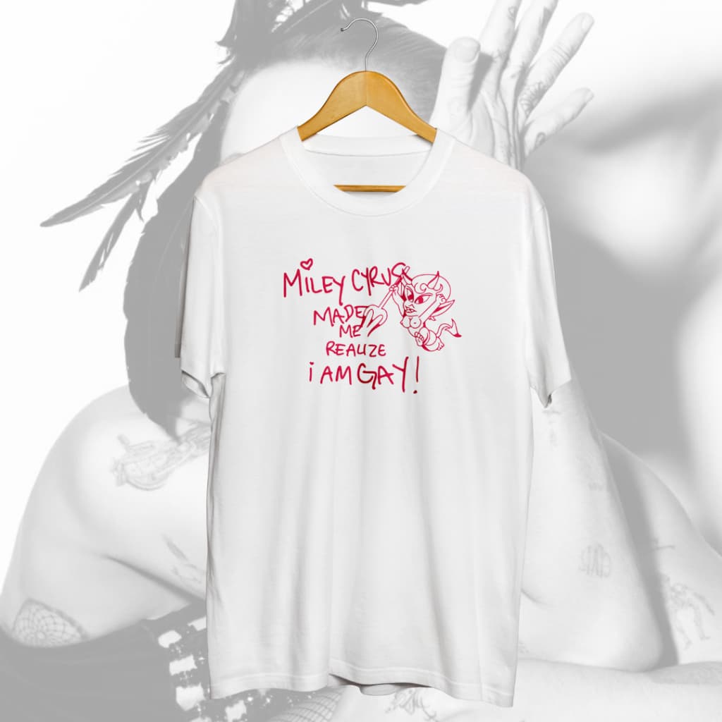 Camisa Miley Cyrus Made Me Realize... Algodão Unissex