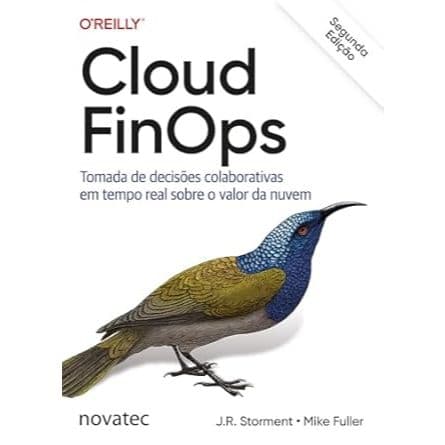 Cloud FinOps – 2ª Edição: Tomada de decisões colaborativas em tempo real sobre o valor da nuvem
