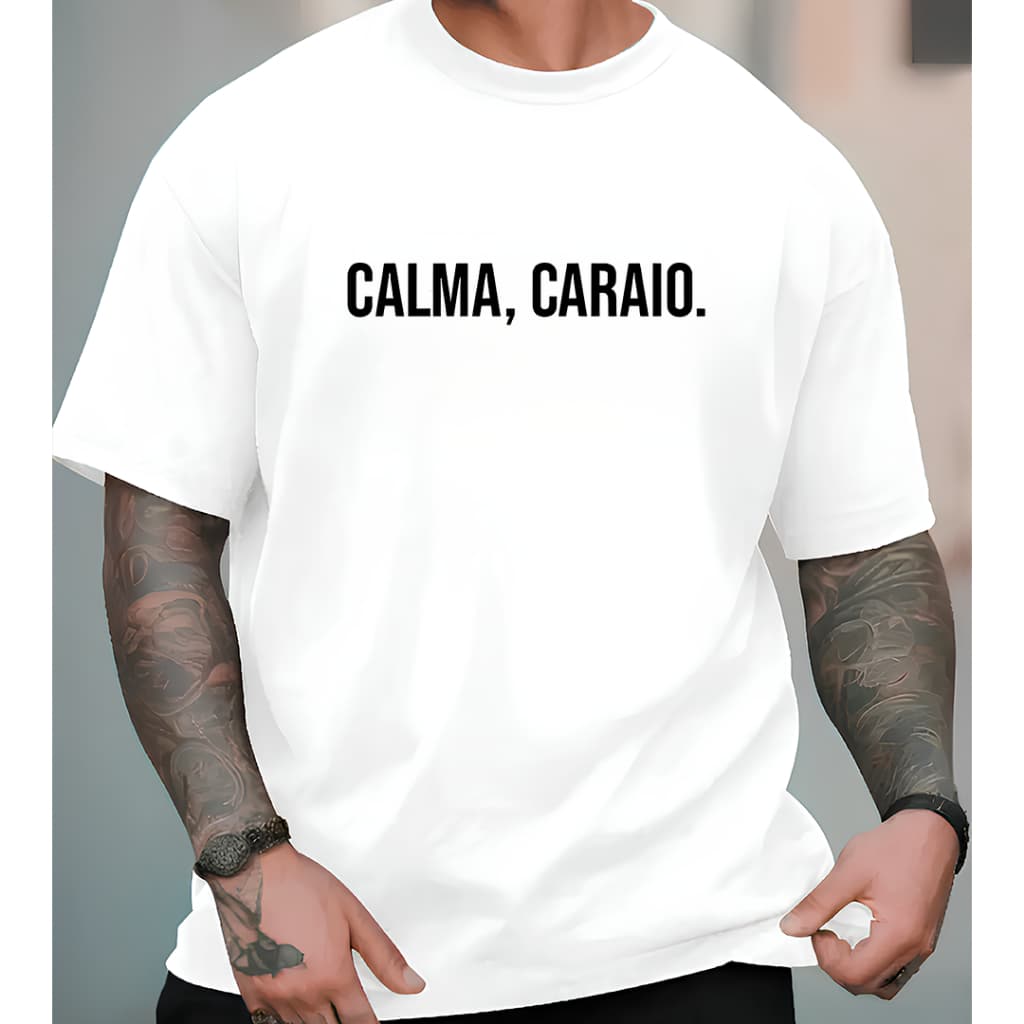 Camiseta Calma Caraio Frase Engraçada Camisa Masculina Feminina Plus Size 100% Algodão