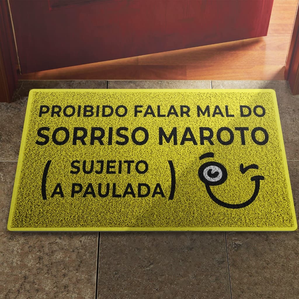 Tapete Capacho Proibido falar mal do Sorriso Maroto Sujeito a Paulada