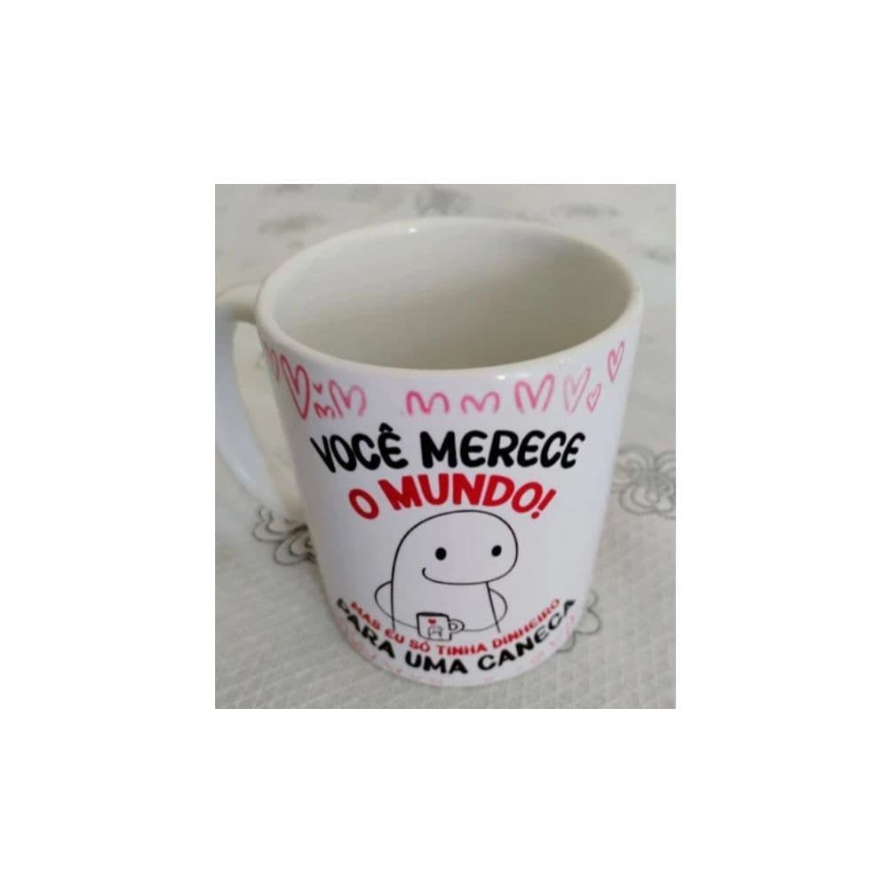 Caneca Personalizada Você merece o mundo mais eu só tinha dinheiro para uma caneca