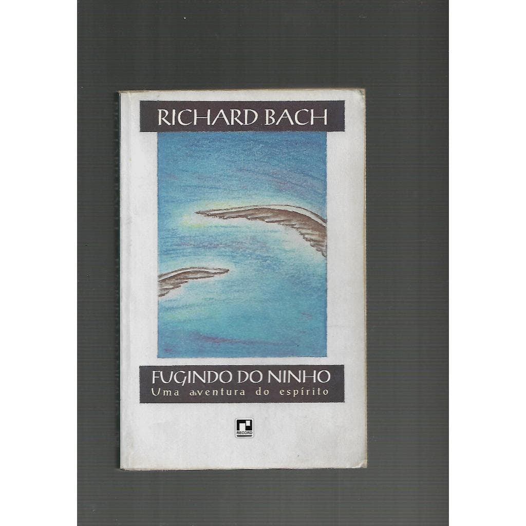 Fugindo do ninho/Richard Bach