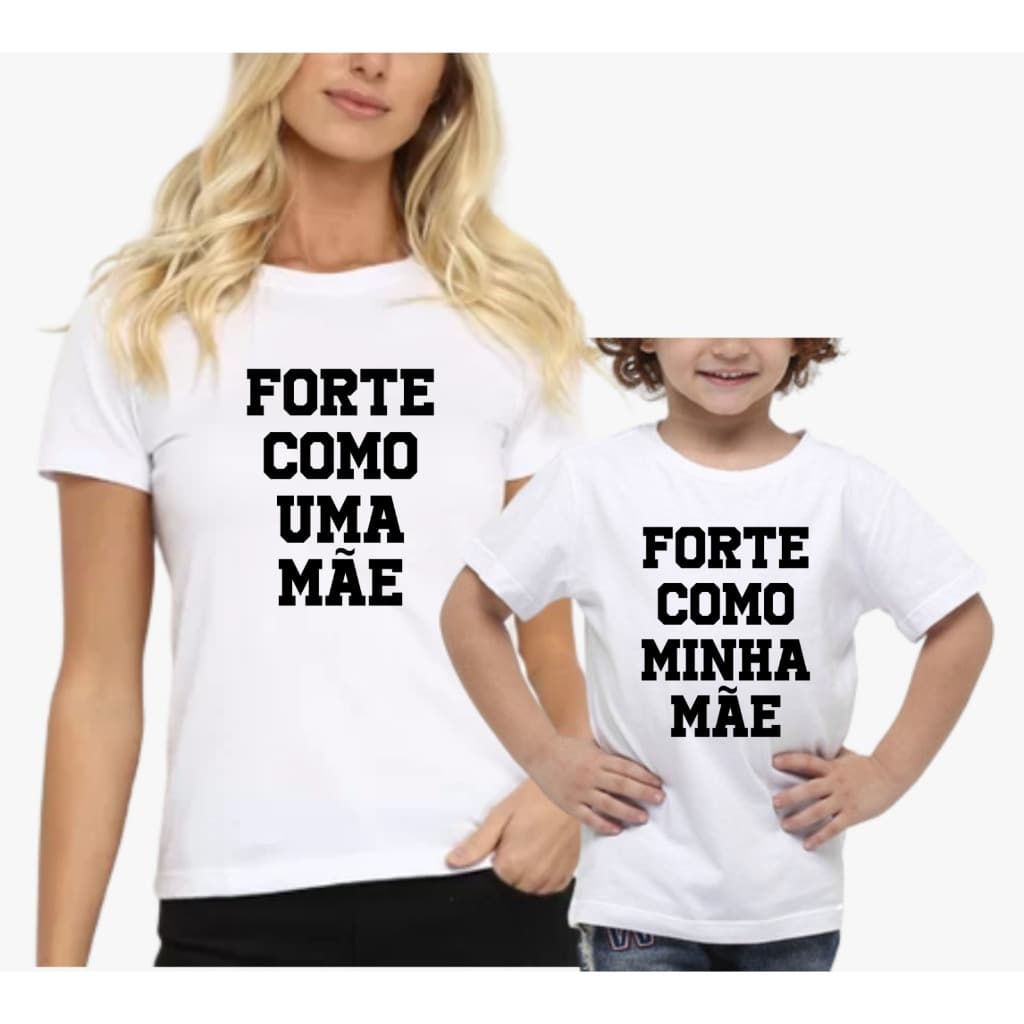 Camiseta Tal Mãe Tal FIlho (a) Forte Como uma Mãe Kit 2 Peças Dia das Mães