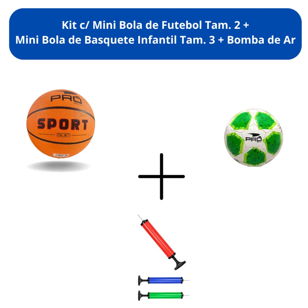 Kit c/ 1 Mini Bola de Basquete Infantil Tam.3 + 1 Mini Bola de Futebol Infantil Tam. 2 + Bomba de Ar
