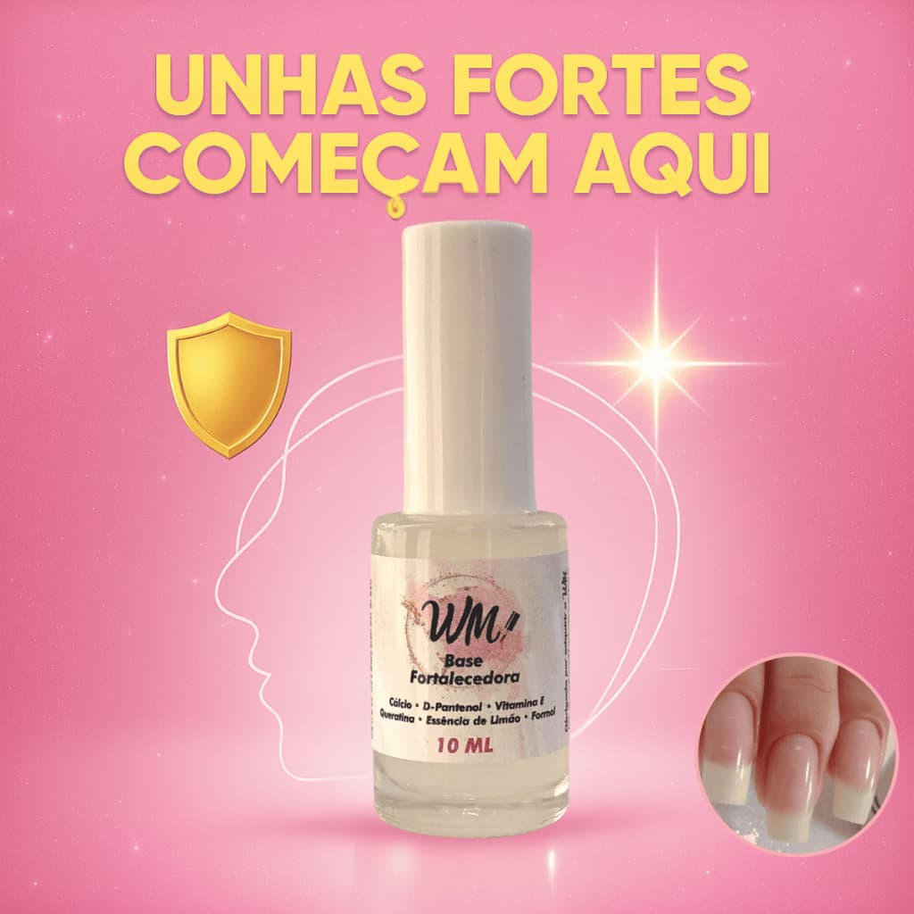 Base Fortalecedora WM Com Formaldeído Unhas Fortes e Crescimento Rápido – 10ml